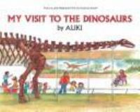 My visit to the dinosaurs /