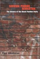 Survival pending revolution : the history of the Black Panther Party /
