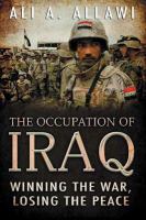 The occupation of Iraq : winning the war, losing the peace /