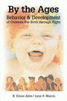 By the ages : behavior & development of children pre-birth through eight /