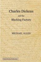 Charles Dickens and the blacking factory /