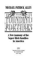 The founding fortunes : a new anatomy of the super-rich families in America /