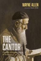 The Cantor : from the Mishnah to modernity /