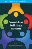 Community-based health literacy interventions : proceedings of a workshop /