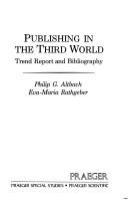 Publishing in the Third World : trend report and bibliography /