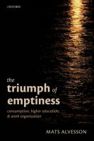 The triumph of emptiness : consumption, higher education, and work organization /