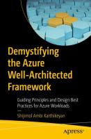 Demystifying the Azure well-architected framework : guiding principles and design best practices for Azure workloads /