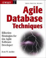 Agile Database techniques : effective strategies for the Agile software developer /