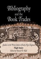 Bibliography and the book trades : studies in the print culture of early New England /