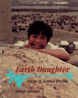 Earth daughter : Alicia of Acoma Pueblo /