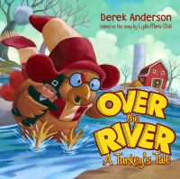 Over the river : a turkey's tale /