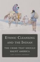 Ethnic cleansing and the Indian : the crime that should haunt America /