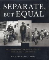 Separate, but equal : the Mississippi photographs of Henry Clay Anderson /