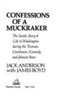 Confessions of a muckraker : the inside story of life in Washington during the Truman, Eisenhower, Kennedy and Johnson years /