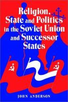 Religion, state, and politics in the Soviet Union and successor states /