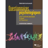 Questionnaires psychologiques pour l'activité physique, le sport, et l'exercice : un répertoire commenté /