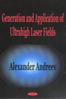 Generation and application of ultrahigh laser fields /