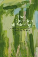 Question of painting : re-thinking thought with Merleau-Ponty /