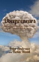 Uberpreneurs : how to create innovative global business and transform society /