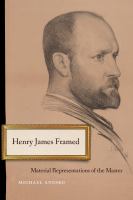 Henry James framed : material representations of the master /
