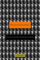 Monopolizing the Master : Henry James and the politics of modern literary scholarship /