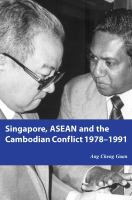 Singapore, ASEAN and the Cambodian Conflict, 1978-1991