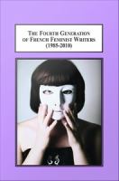 The fourth generation of French feminist writers (1985-2010) : from fictionalized text to fictionalized author /
