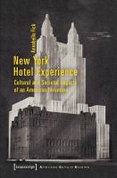 American Culture Studies : New York Hotel Experience : Cultural and Societal Impacts of an American Invention (1).