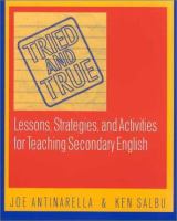 Tried and true : lessons, strategies, and activities for teaching secondary English /