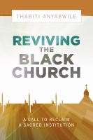 Reviving the black church : a call to reclaim a sacred institution /
