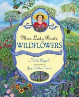 Miss Lady Bird's wildflowers : how a first lady changed America /