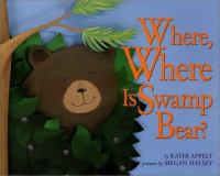 Where, where is Swamp Bear? /