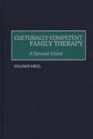 Culturally competent family therapy : a general model /