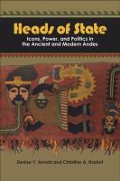 Heads of state : icons, power, and politics in the ancient and modern Andes /