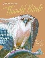 Thunder birds : nature's flying predators /