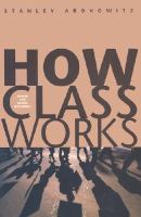 How class works : power and social movement /