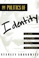 The politics of identity : class, culture, social movements /