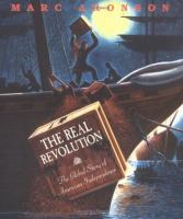 The real revolution : the global story of American independence /
