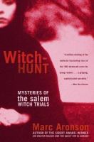Witch-hunt : mysteries of the Salem witch trials /