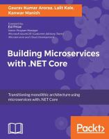Building microservices with .NET Core : transitioning monolithic architecture using microservices with .NET Core /