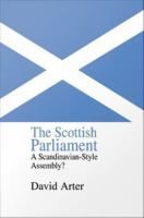 The Scottish Parliament : a Scandinavian-style assembly? /