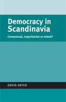 Democracy in Scandinavia : consensual, majoritarian or mixed? /