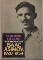 In memory yet green : the autobiography of Isaac Asimov, 1920-1954.