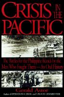 Crisis in the Pacific : the battles for the Philippine Islands by the men who fought them /
