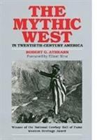 The mythic West in twentieth-century America /