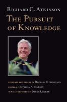 The pursuit of knowledge : speeches and papers of Richard C. Atkinson /
