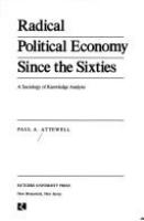 Radical political economy since the sixties : a sociology of knowledge analysis /