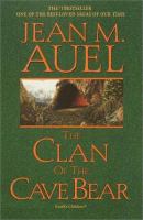 The clan of the cave bear. : a novel /