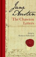 Jane Austen : the Chawton letters /