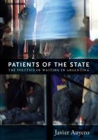 Patients of the state : the politics of waiting in Argentina /